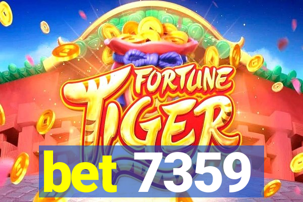 bet 7359